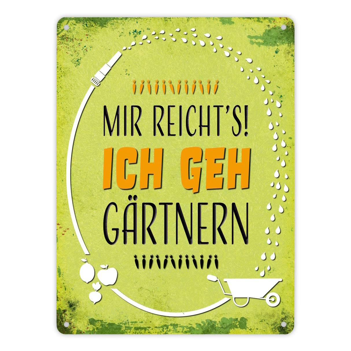 Metallschild mit Spruch: Mir reicht's! Ich geh gärtnern