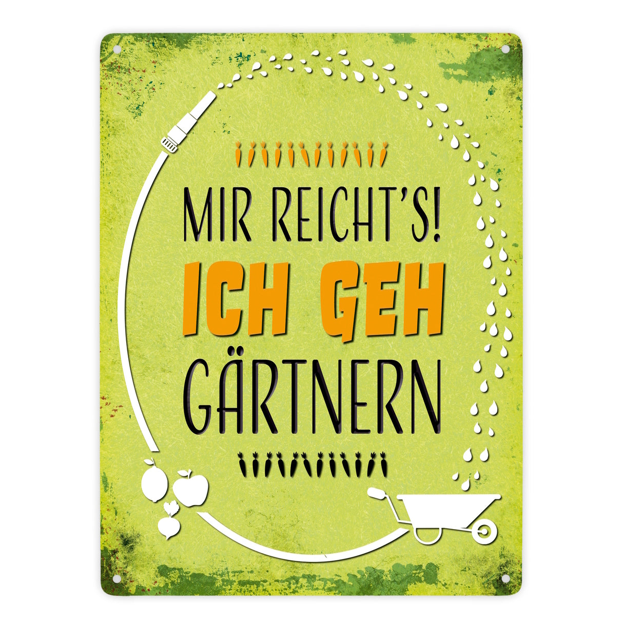 Metallschild mit Spruch: Mir reicht's! Ich geh gärtnern