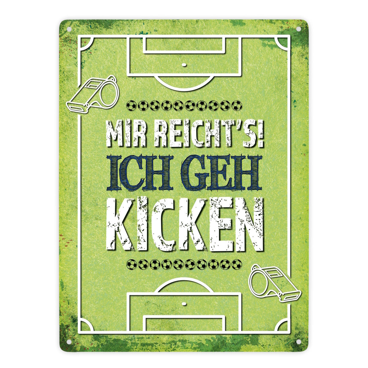 Metallschild mit Spruch: Mir reicht's! Ich geh kicken