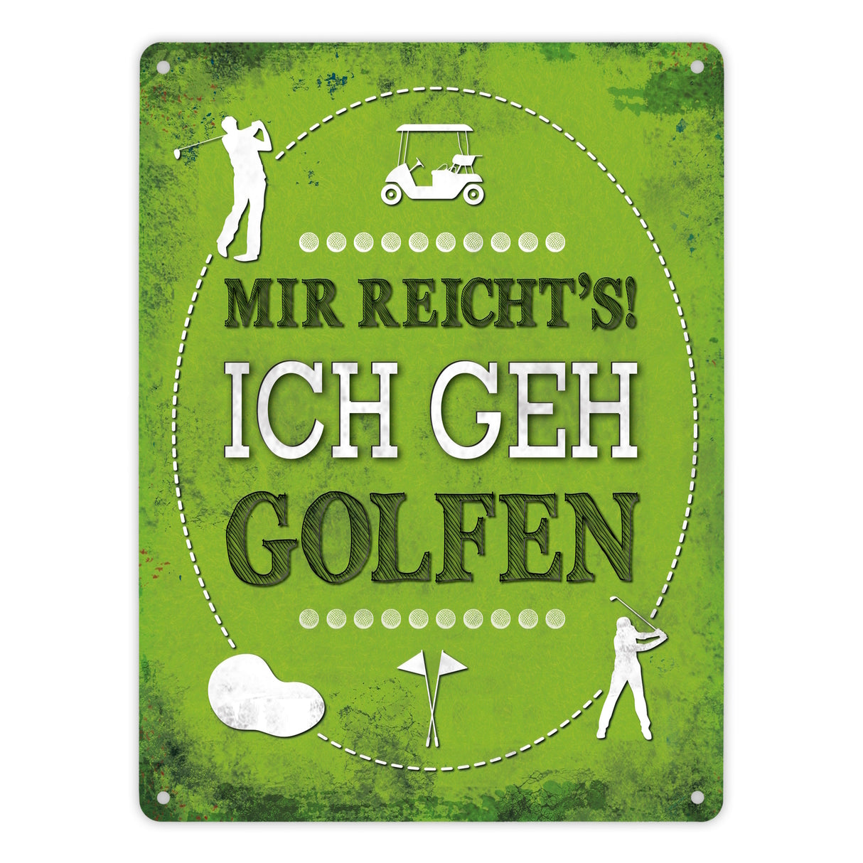 Metallschild mit Spruch: Mir reicht's! Ich geh golfen