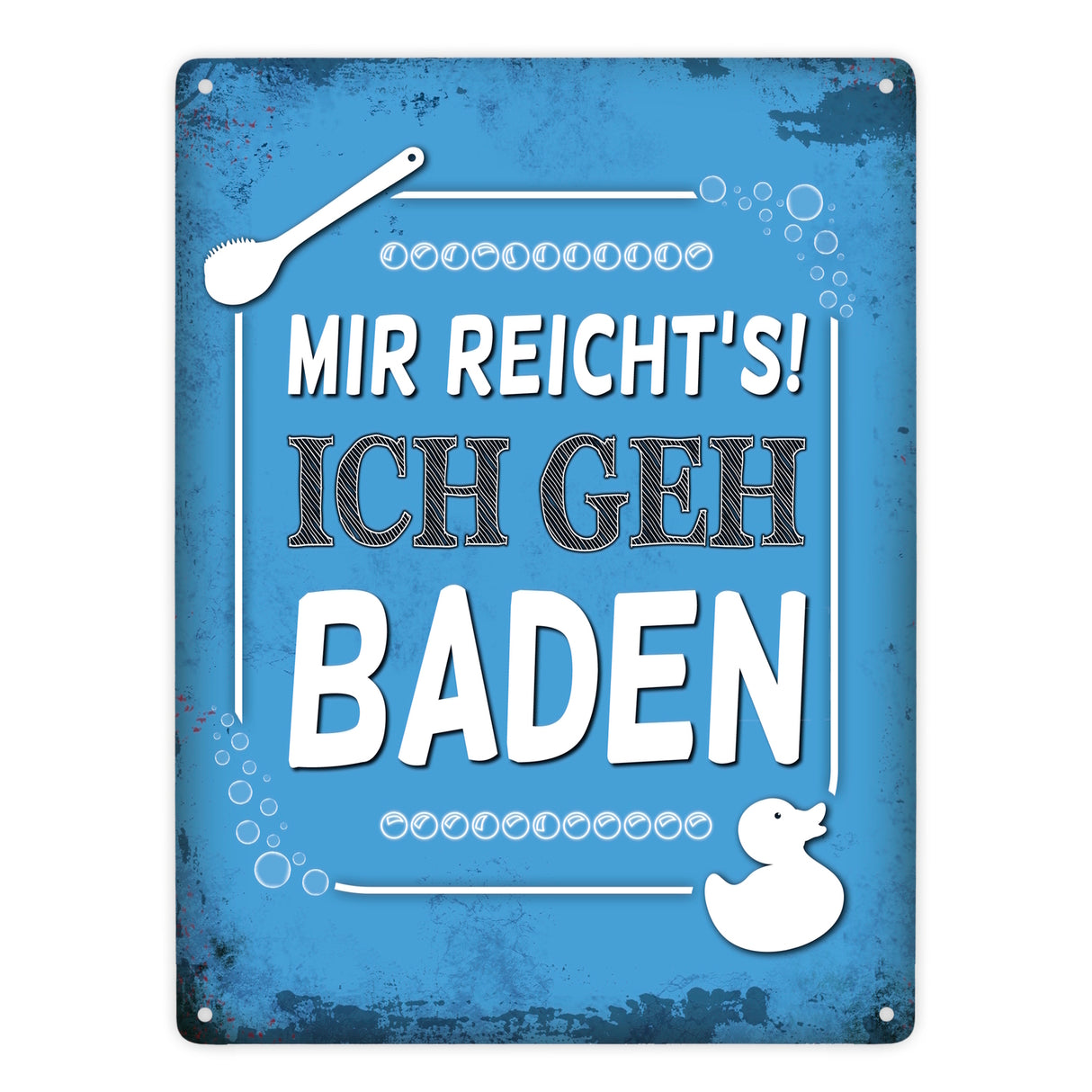Metallschild mit Spruch: Mir reicht's! Ich geh baden