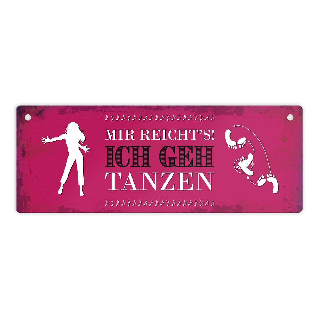 Metallschild mit Spruch: Mir reicht's! Ich geh tanzen