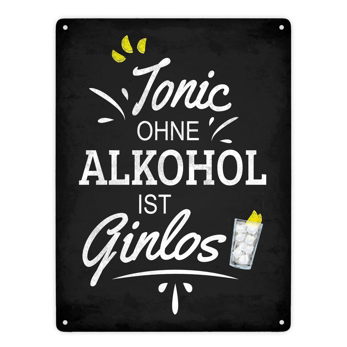 Metallschild mit Spruch: Tonic ohne Alkohol ist Ginlos