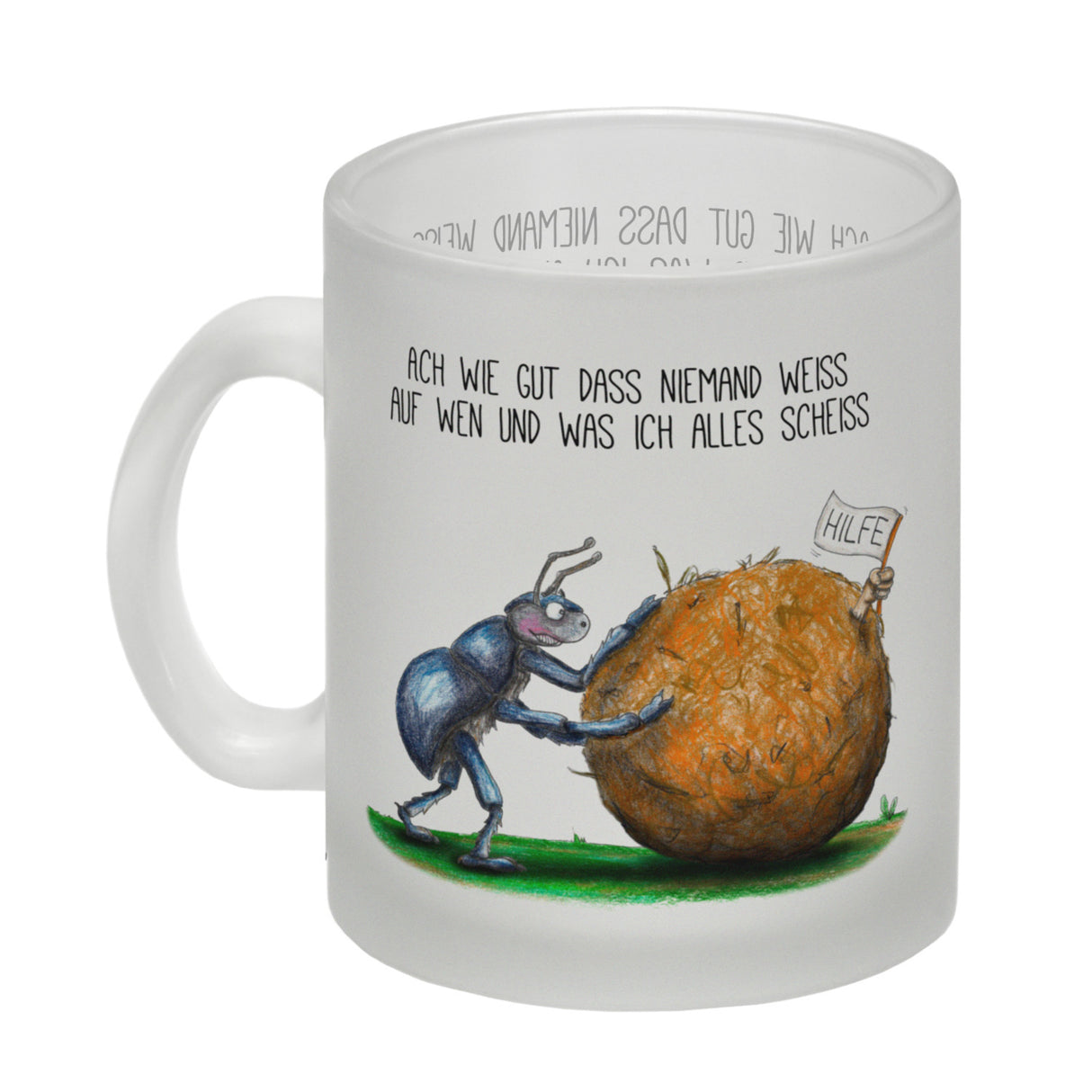 Ach wie gut, dass niemand weiß, auf wen und was ich alles scheiß Kaffeebecher