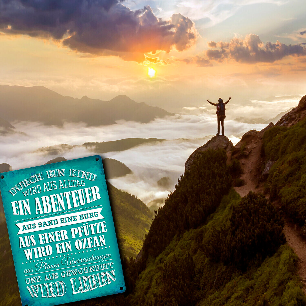 Metallschild mit Spruch: Durch ein Kind wir aus Alltag ...