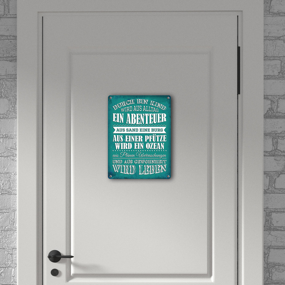 Metallschild mit Spruch: Durch ein Kind wir aus Alltag ...