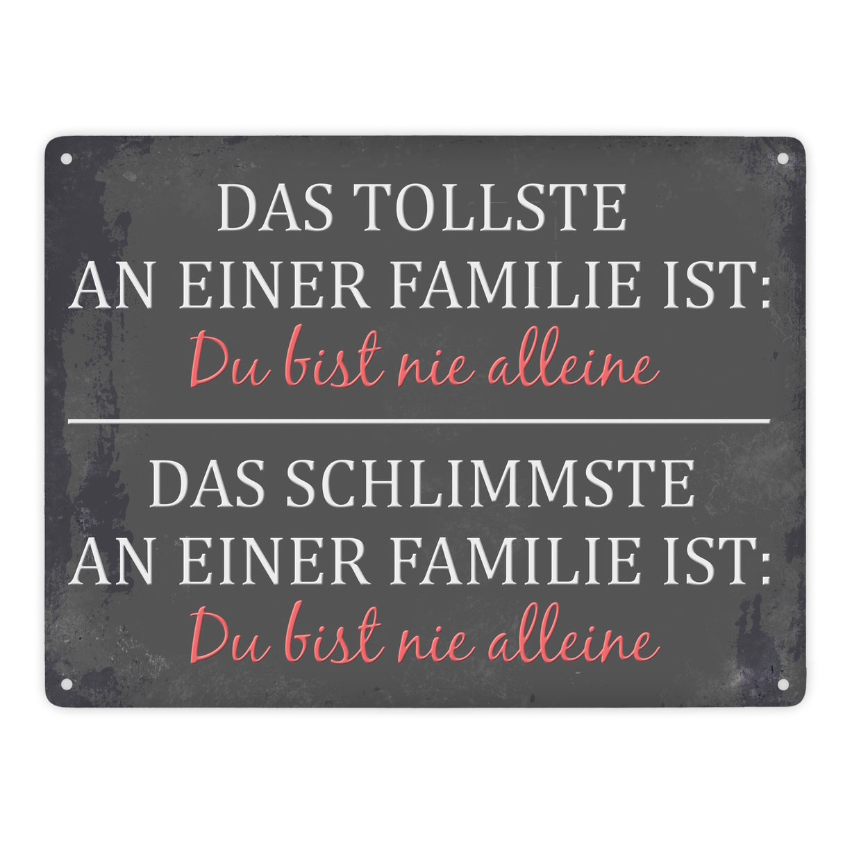 Metallschild mit Spruch: Das Tollste an einer Familie ist: ...