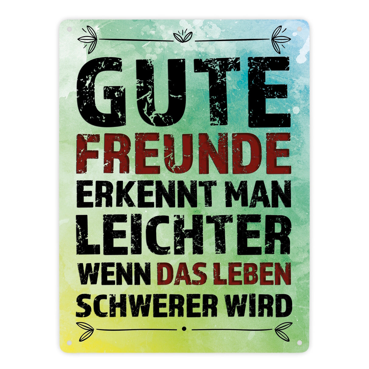 Metallschild mit Spruch: Gute Freunde erkennt man leichter ...
