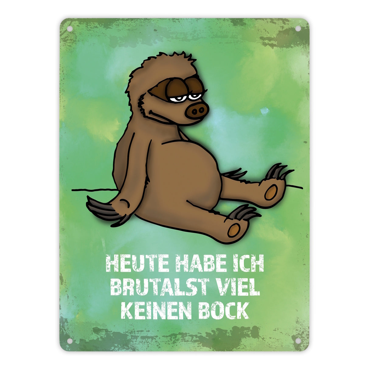 Metallschild mit Faultier Motiv und Spruch: ...brutalst viel keinen Bock!