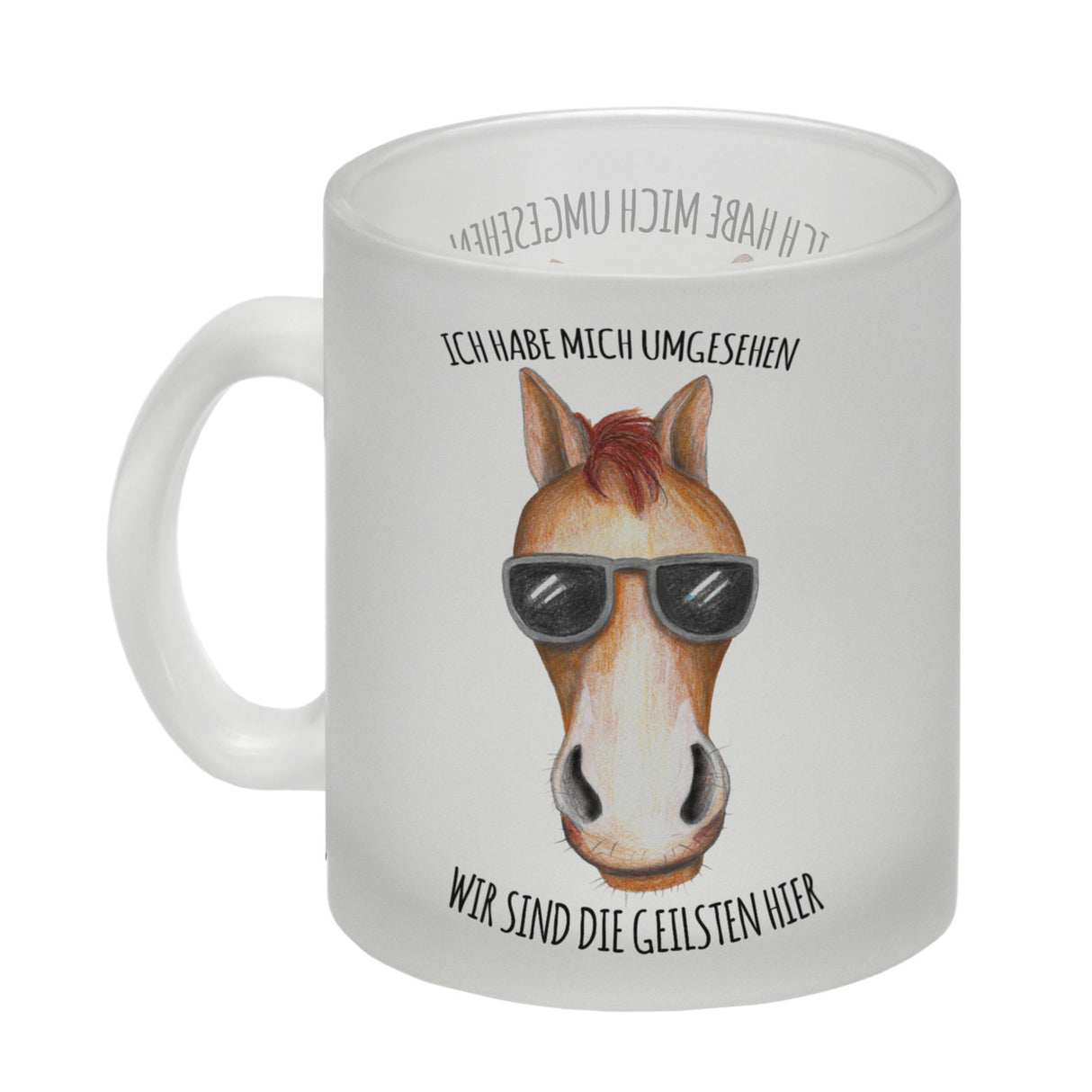 Ich habe mich umgesehen, wir sind die Geilsten hier Kaffeebecher mit Pferd