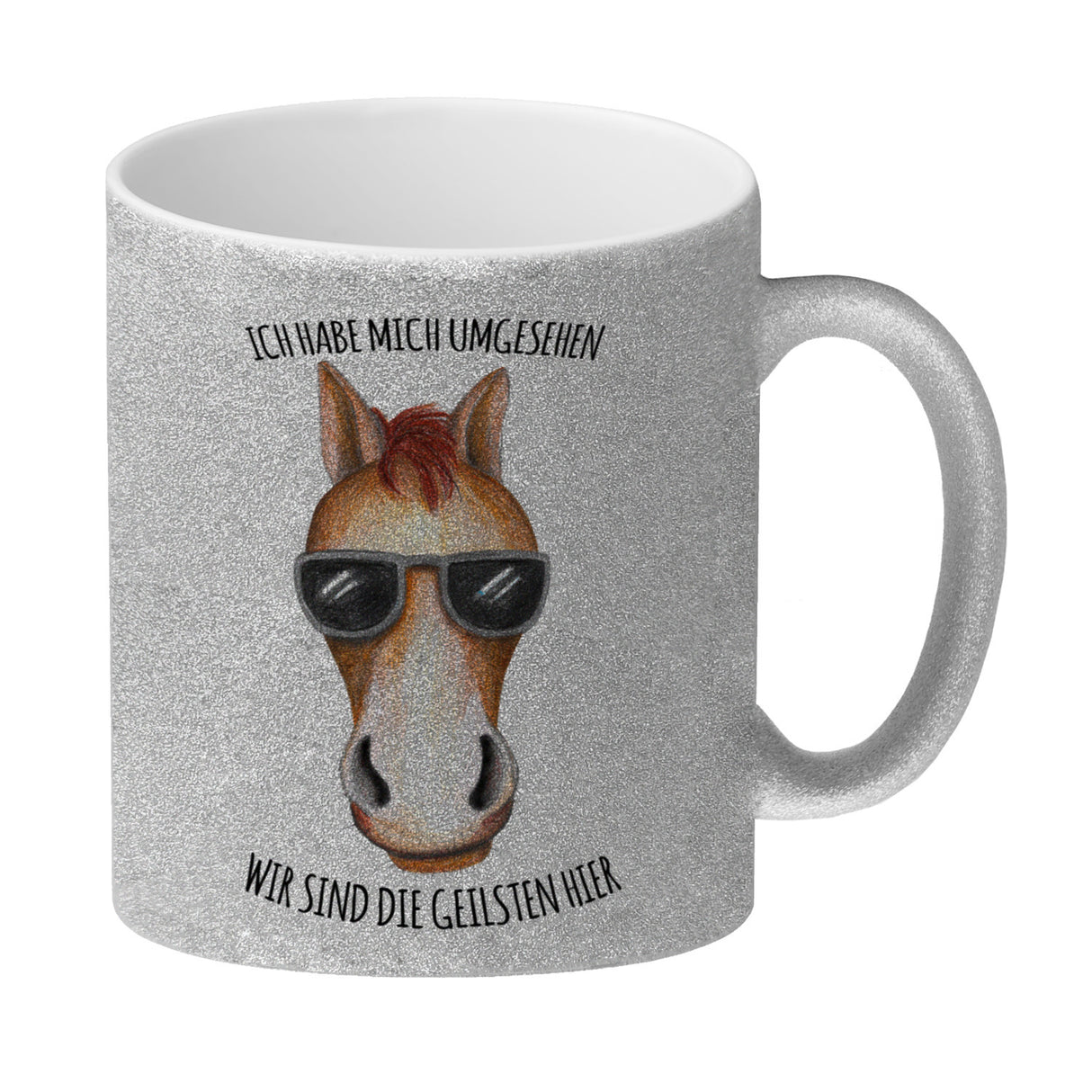 Ich habe mich umgesehen, wir sind die Geilsten hier Kaffeebecher mit Pferd