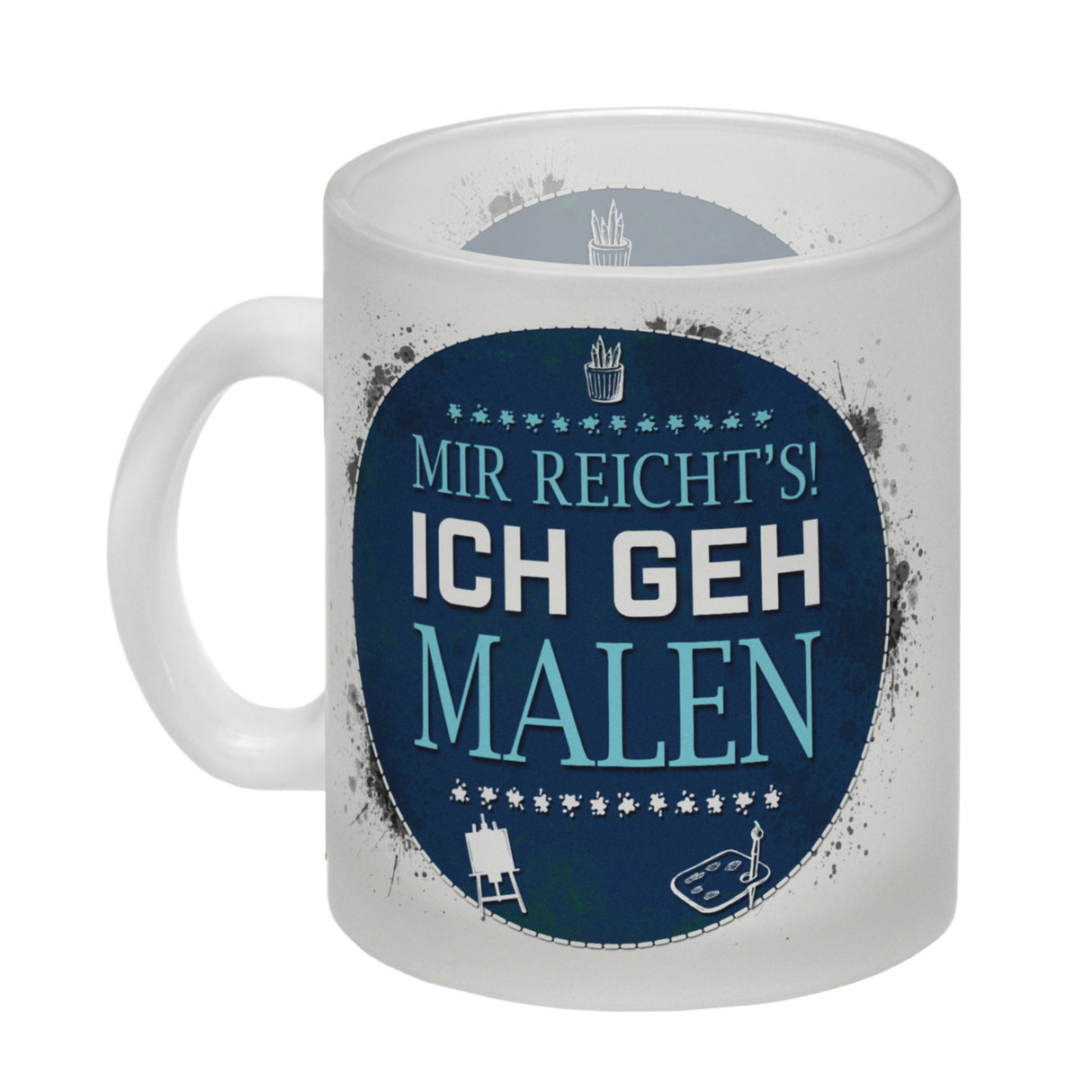 Mir reicht's! Ich geh malen Kaffeebecher