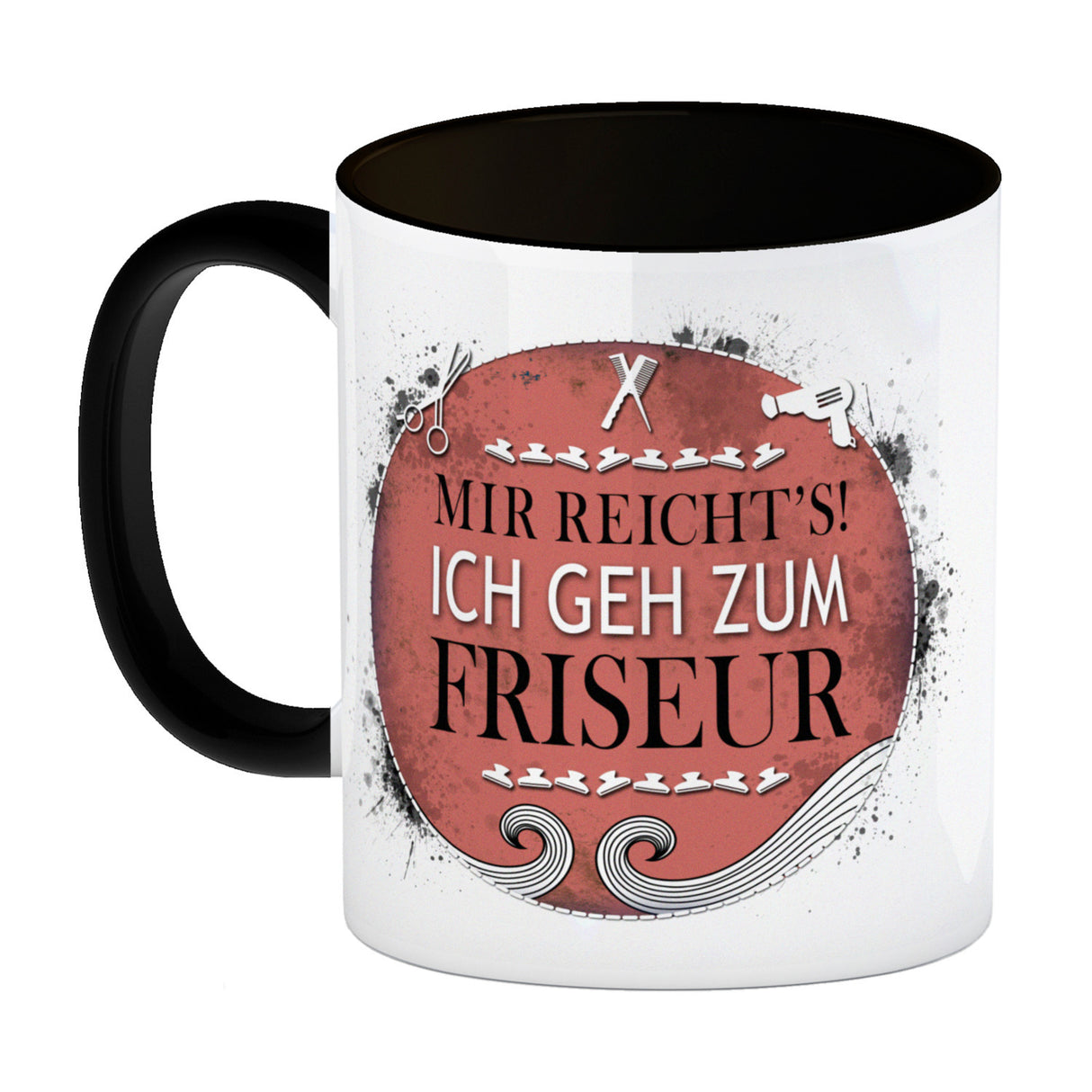 Kaffeebecher mit Spruch: Mir reicht's! Ich geh zum Friseur