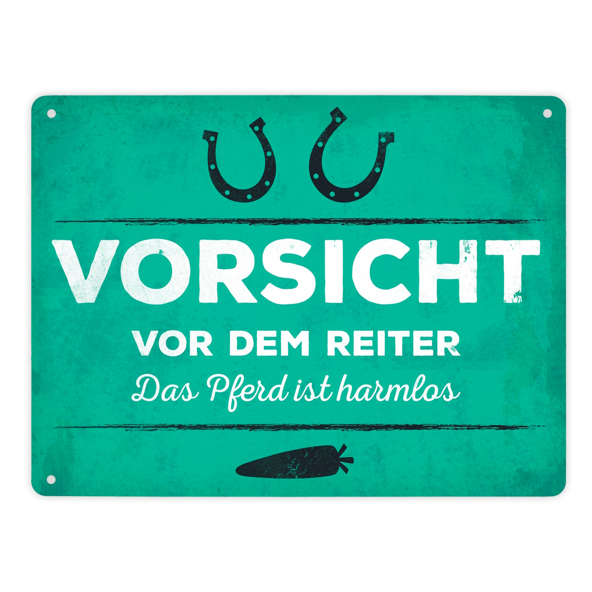 Vorsicht vor dem Reiter, das Pferd ist harmlos Metallschild