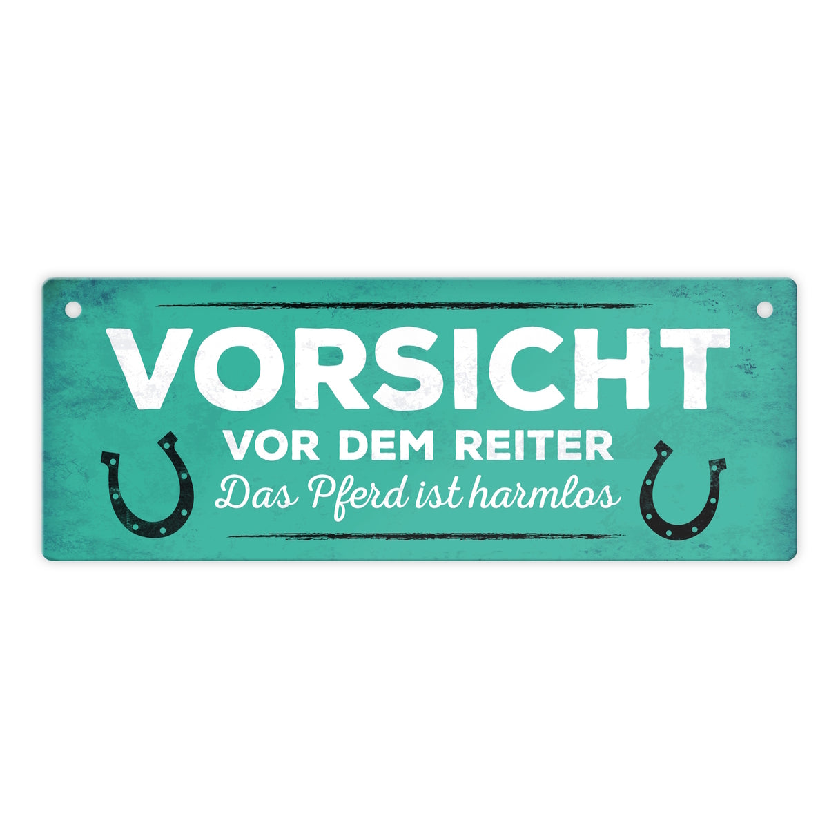 Metallschild mit Spruch: Vorsicht vor dem Reiter, das Pferd ...