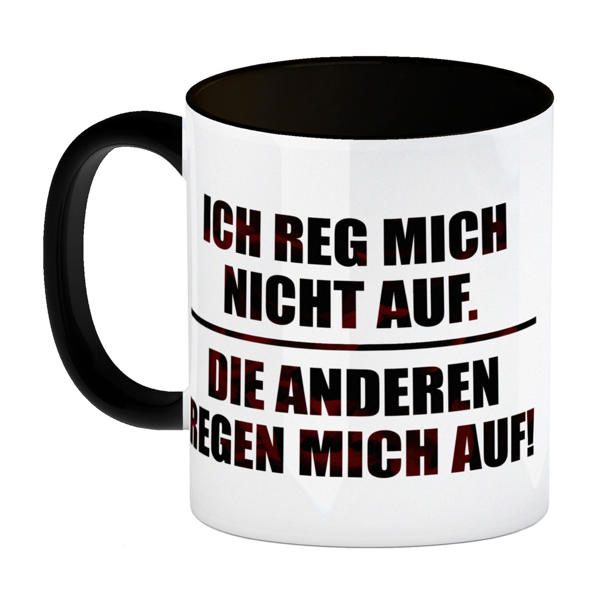Ich reg mich nicht auf. Die anderen regen mich auf Kaffeebecher