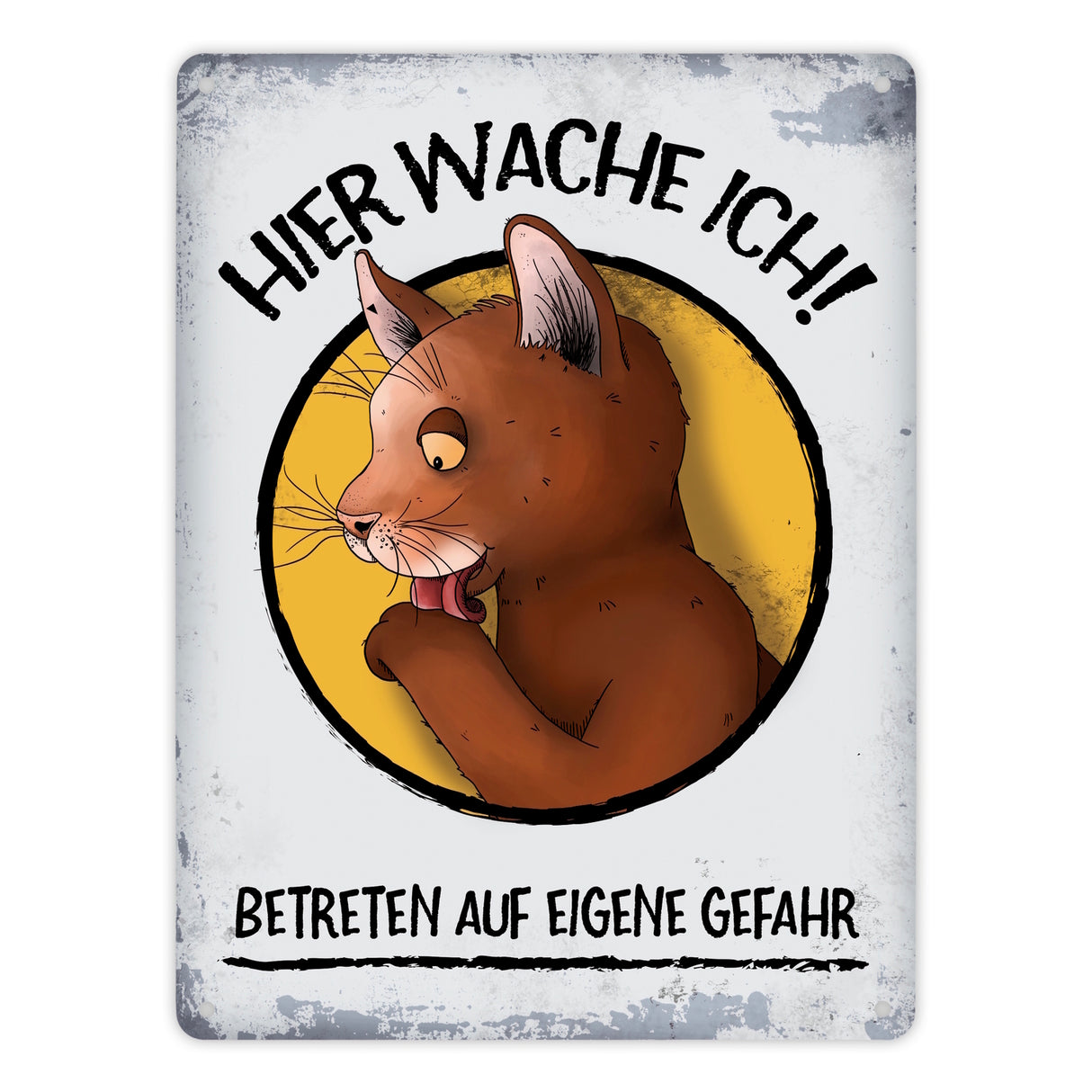 Metallschild mit Katze Comic Motiv und Spruch: Hier wache ich! Betreten ...