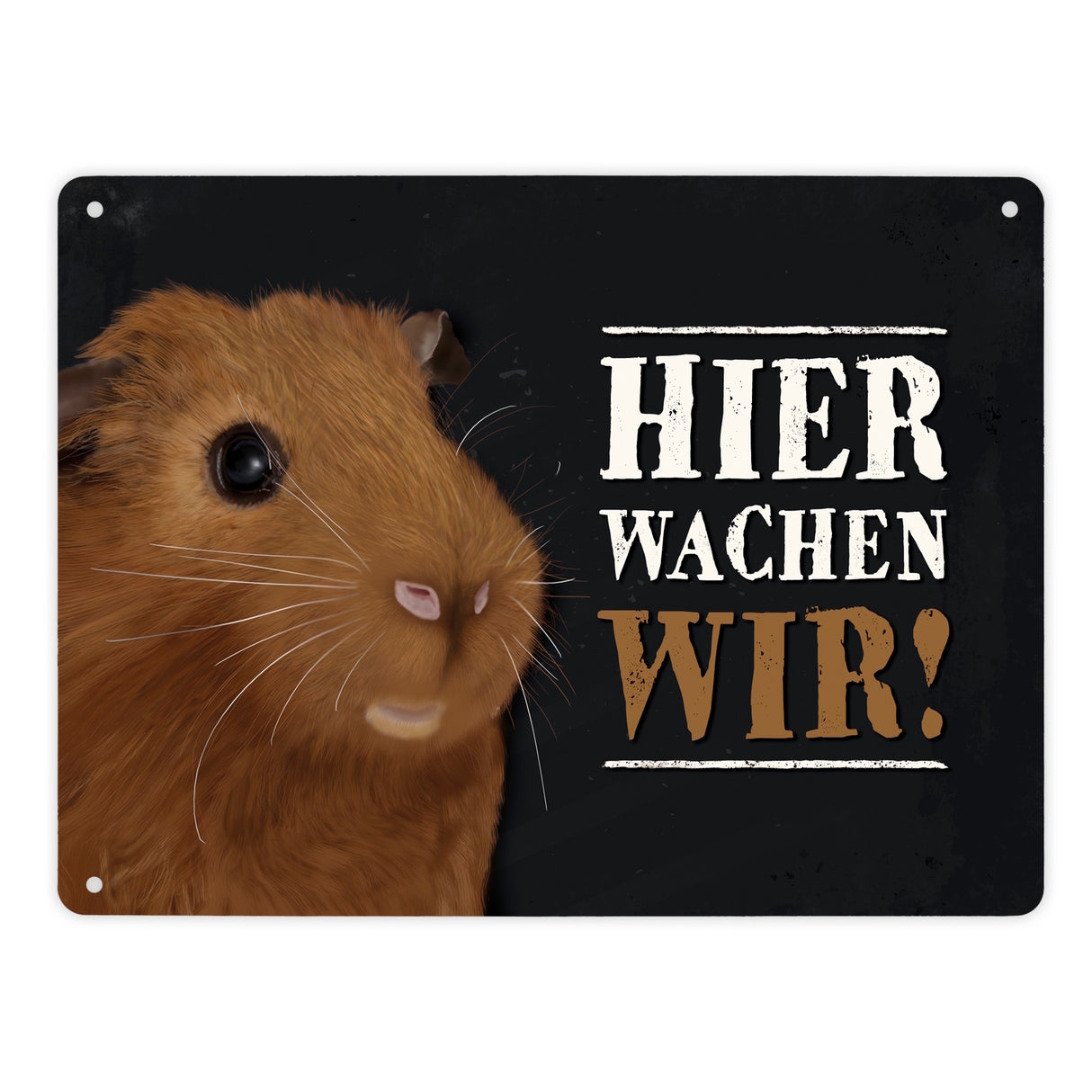 Metallschild mit Meerschweinchen Motiv und Spruch: Hier wachen wir!