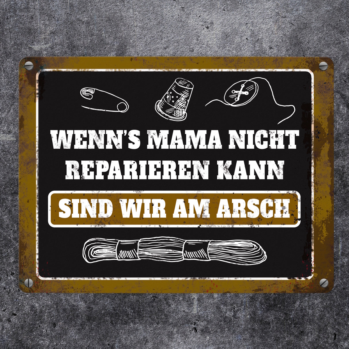 Metallschild mit Spruch: Wenn Mama es nicht reparieren ...
