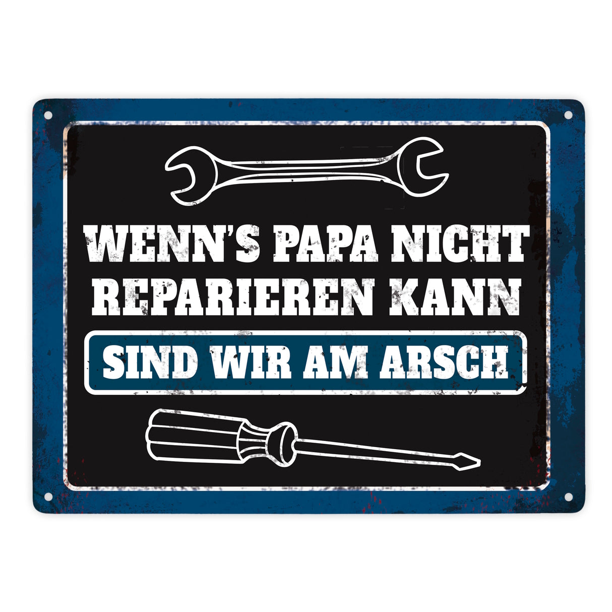 Metallschild mit Spruch: Wenn Papa es nicht reparieren ...