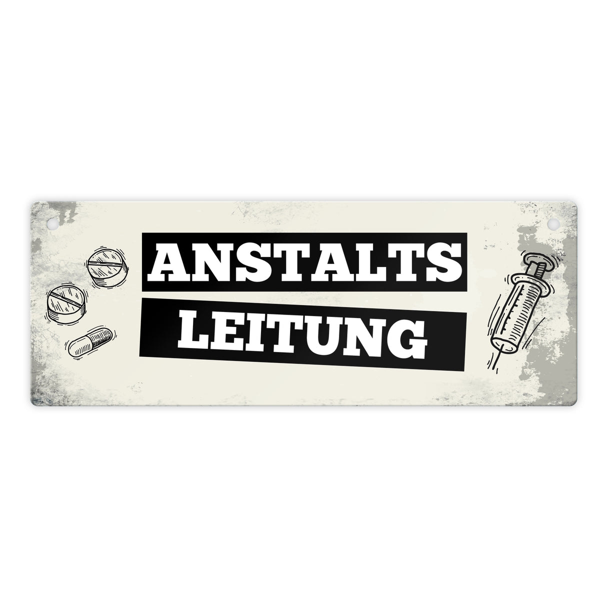 Metallschild mit Spruch: Anstaltsleitung