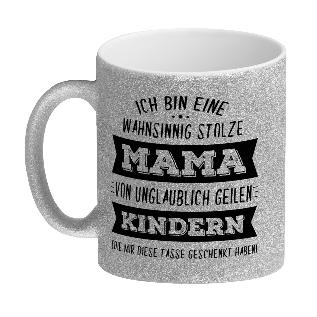 Ich bin eine wahnsinnig stolze Mama Kaffeebecher mit lustigem Spruch