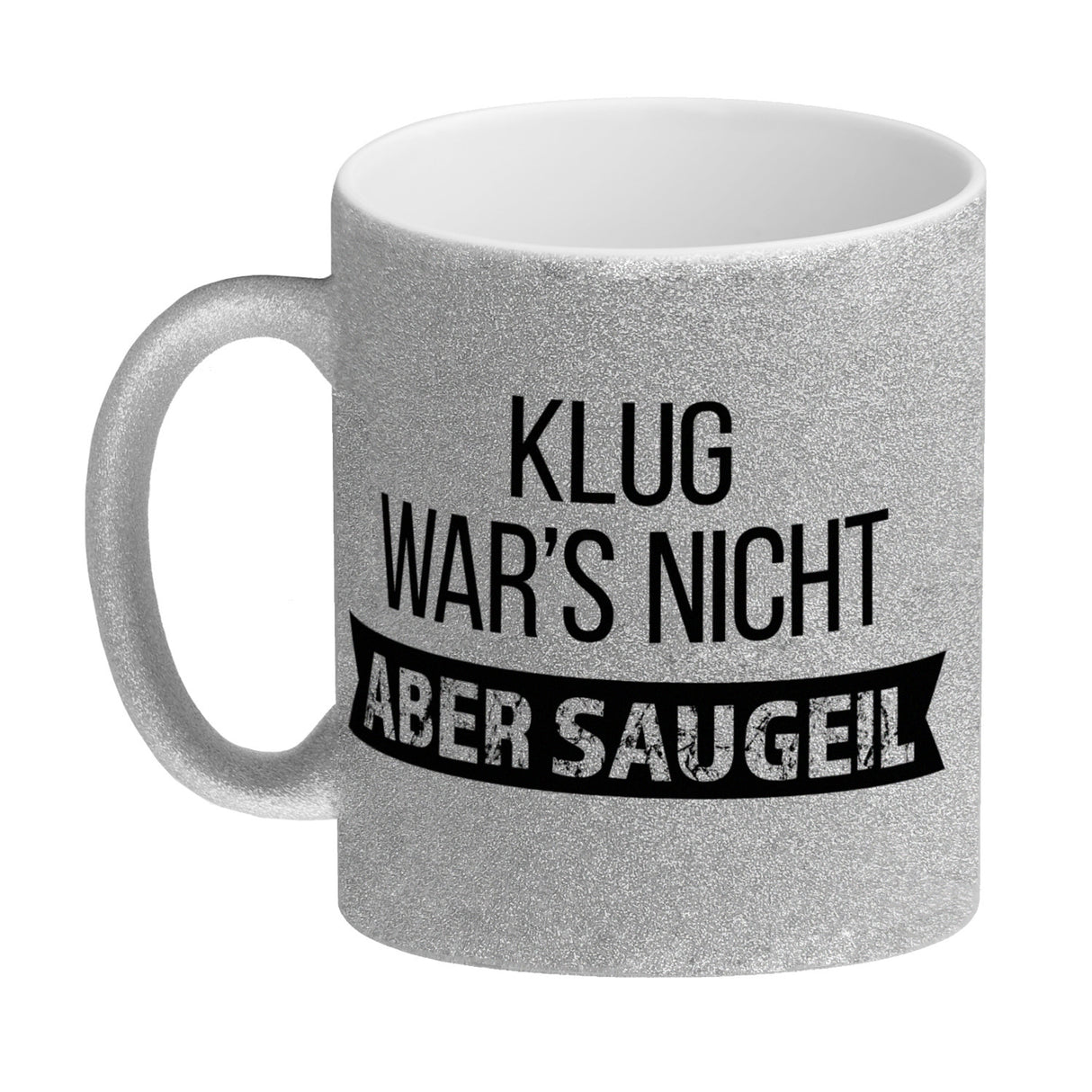 Klug war's nicht - aber saugeil Kaffeebecher