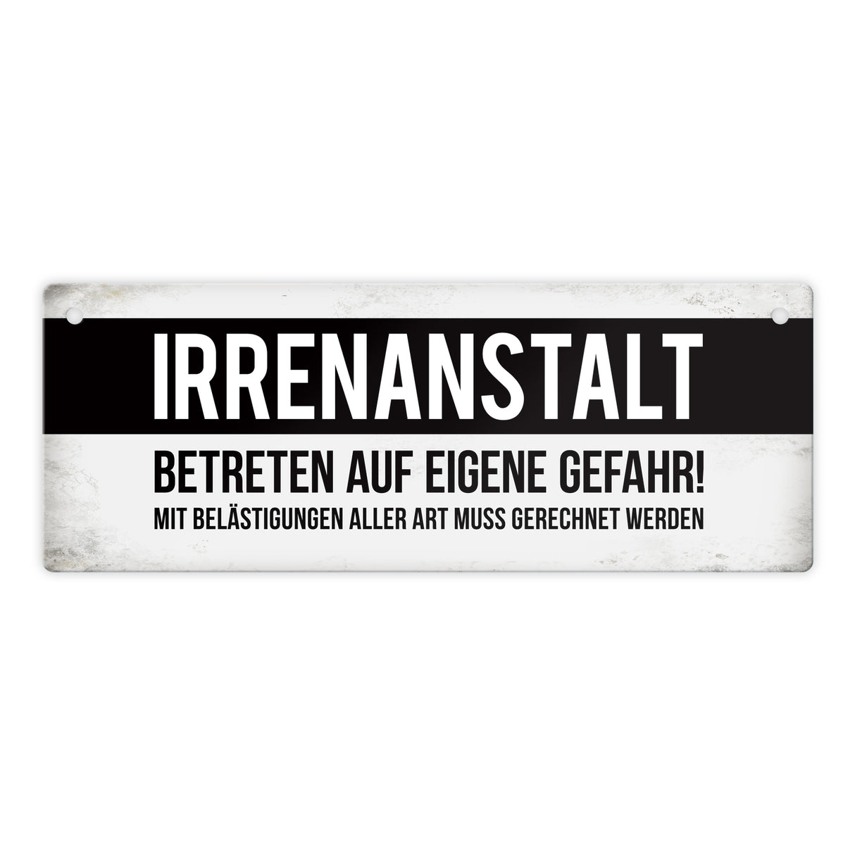 Klinik Metallschild mit Warnhinweis und Spruch: Irrenanstalt