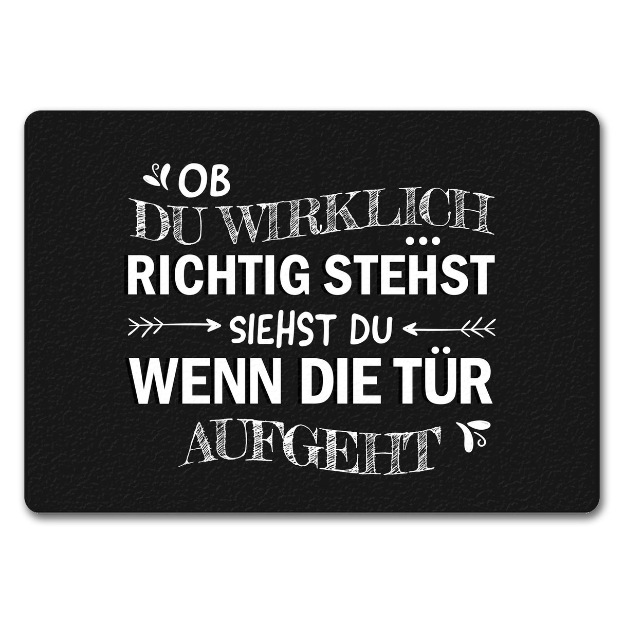 Ob du wirklich richtig stehst... Fußmatte