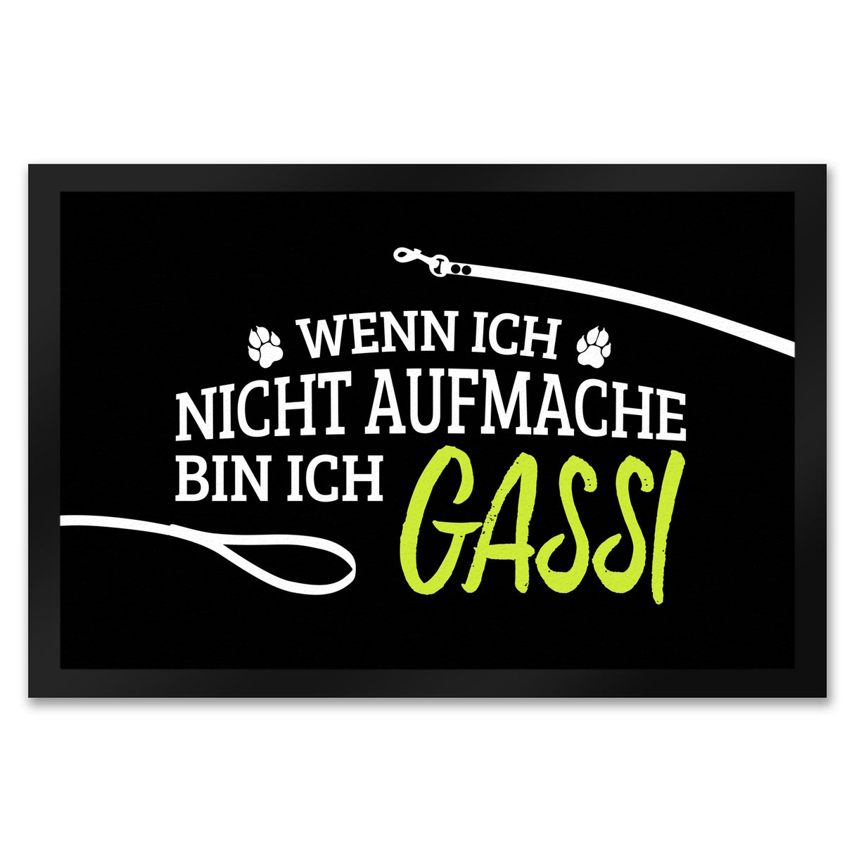 Wenn ich nicht aufmache, bin ich Gassi Fußmatte
