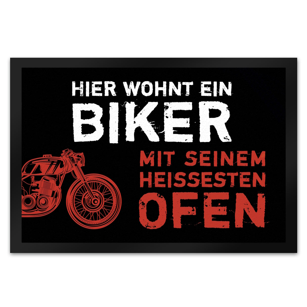 Hier wohnt ein Biker mit seinem heißesten Ofen Motorrad Fußmatte