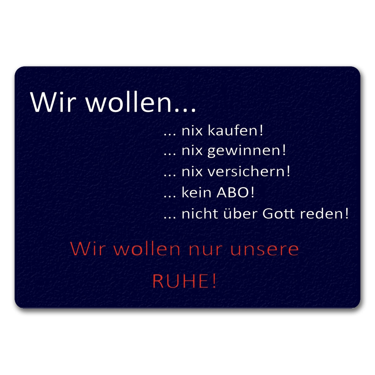 Wir wollen unsere Ruhe - unliebsame Besucher Fußmatte Fußmatte mit Motiv