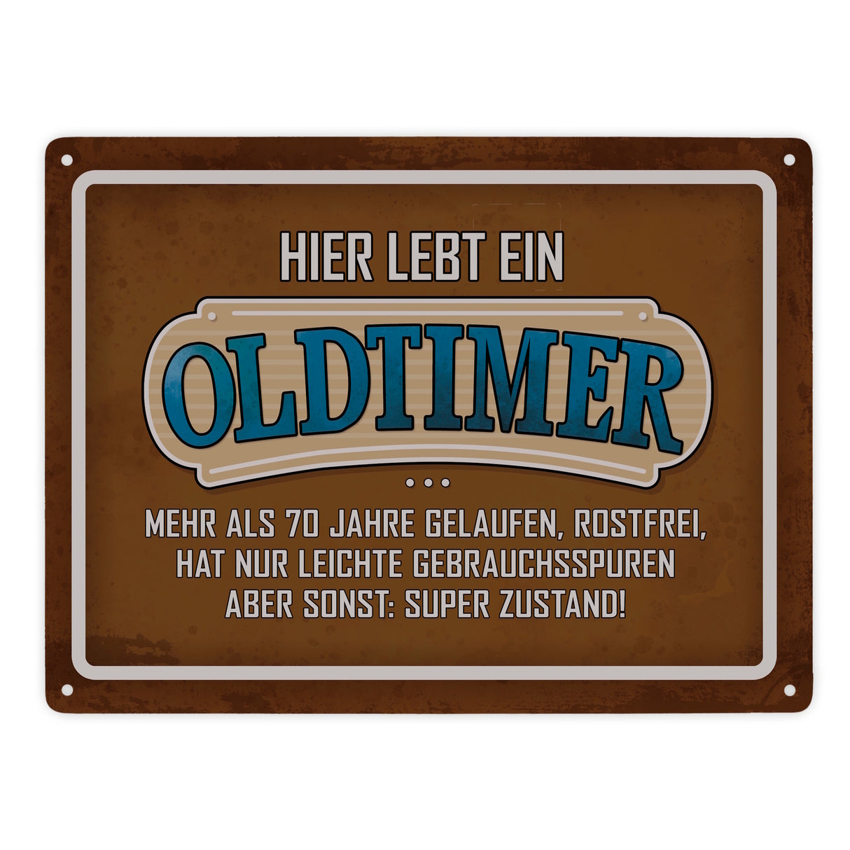 Hier lebt ein Oldtimer über 70... Metallschild