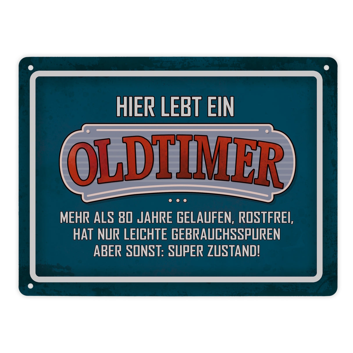 Hier lebt ein Oldtimer über 80… Metallschild