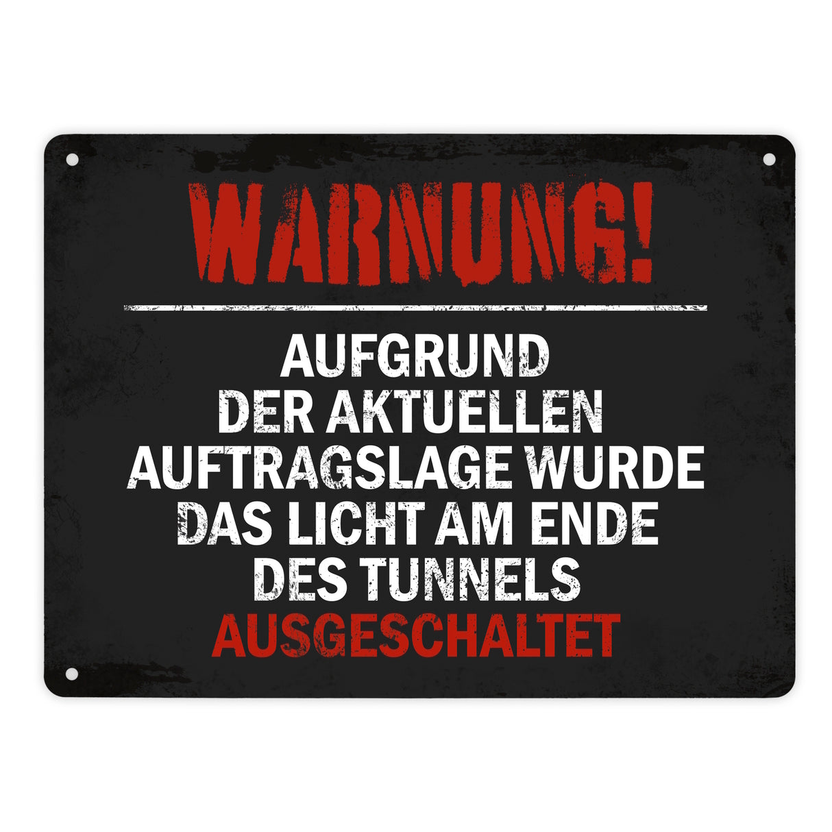 Kein Licht am Ende des Tunnels Metallschild