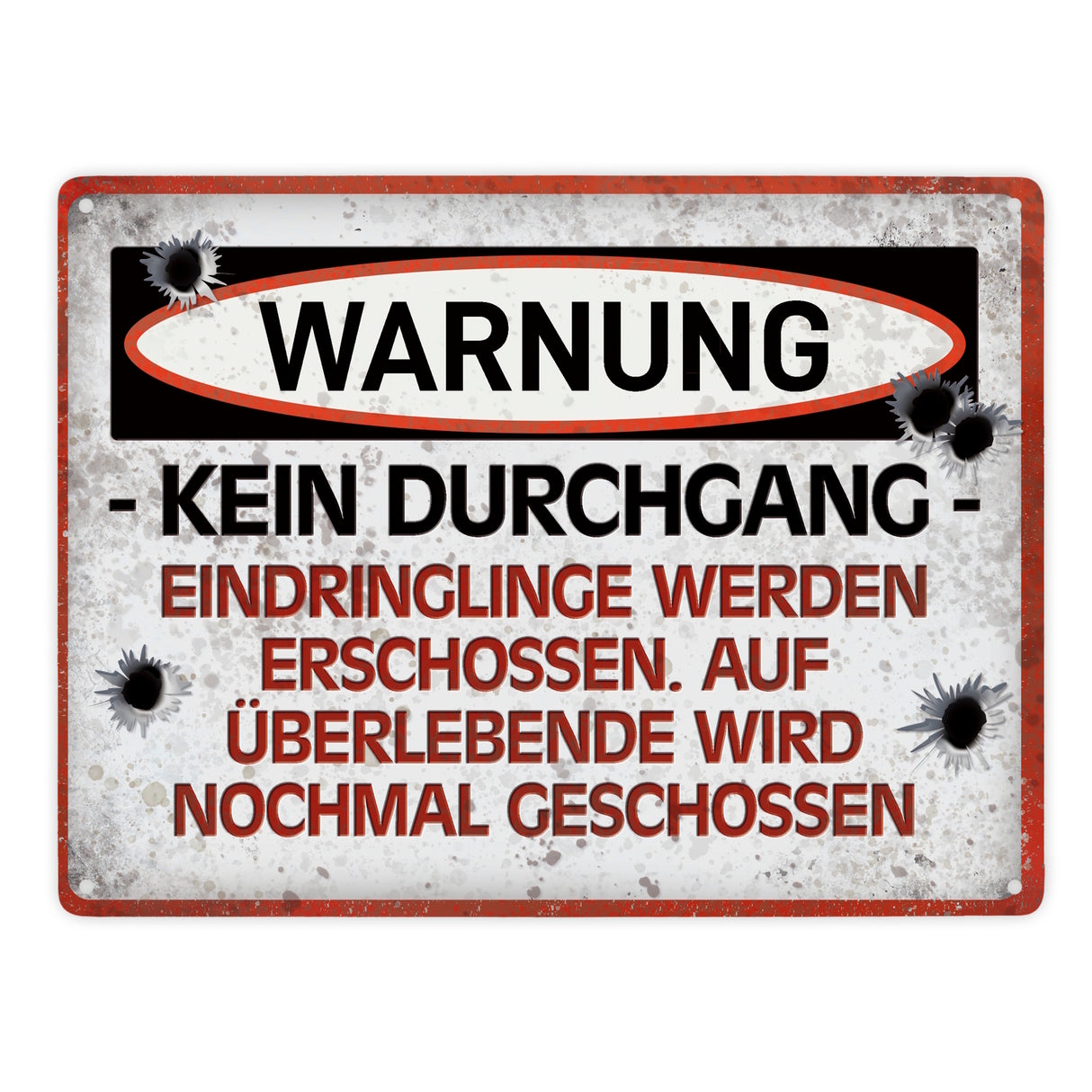Eindringlinge werden erschossen Warnschild mit Einschusslöcher Motiv
