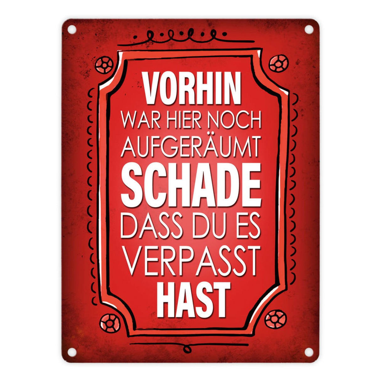 Vorhin war hier noch aufgeräumt Metallschild Unordnung Chaos Wohnung Zuhause