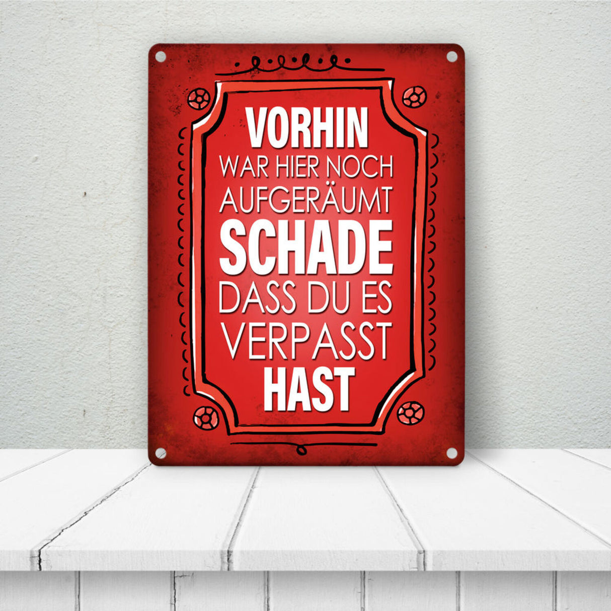Vorhin war hier noch aufgeräumt Metallschild Unordnung Chaos Wohnung Zuhause