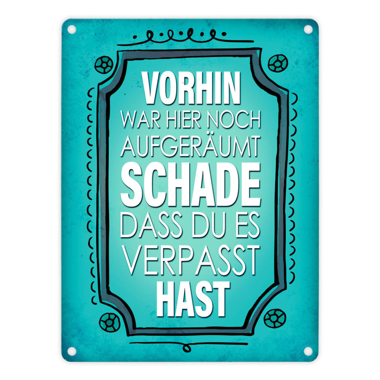Vorhin war hier noch aufgeräumt Metallschild Unordnung Chaos Wohnung Zuhause