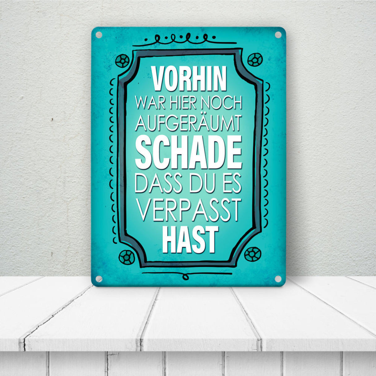 Vorhin war hier noch aufgeräumt Metallschild Unordnung Chaos Wohnung Zuhause