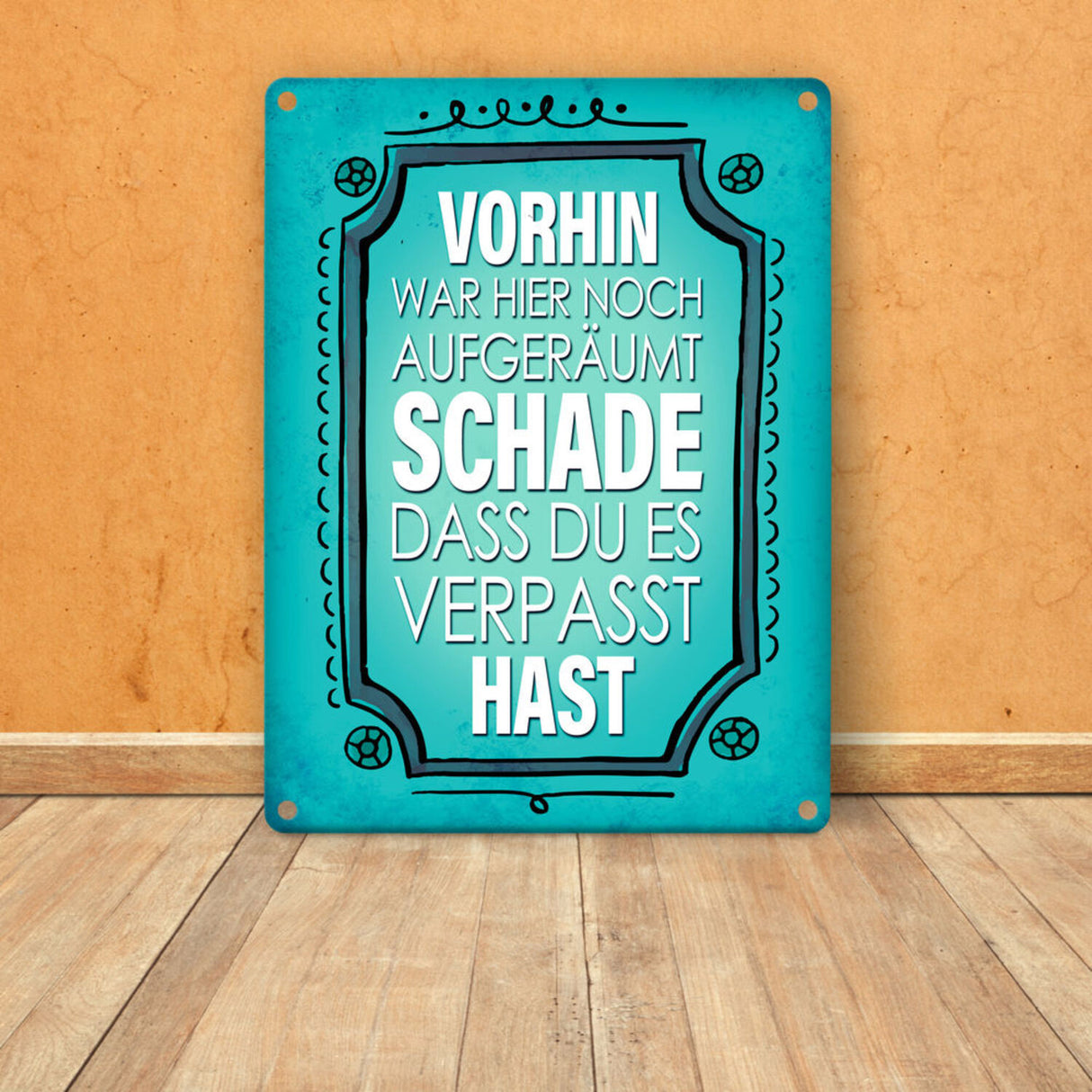 Vorhin war hier noch aufgeräumt Metallschild Unordnung Chaos Wohnung Zuhause