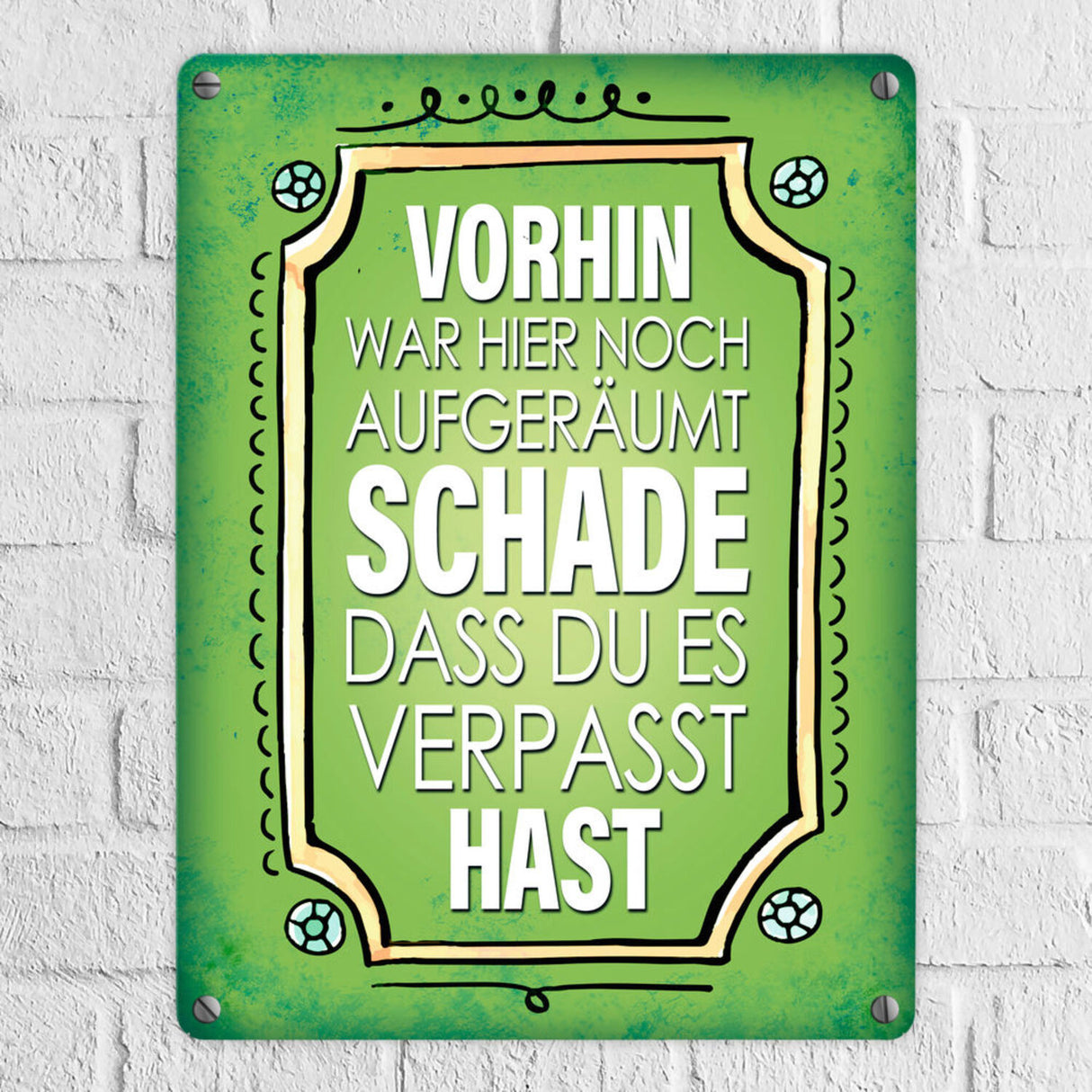 Vorhin war hier noch aufgeräumt Metallschild Unordnung Chaos Wohnung Zuhause