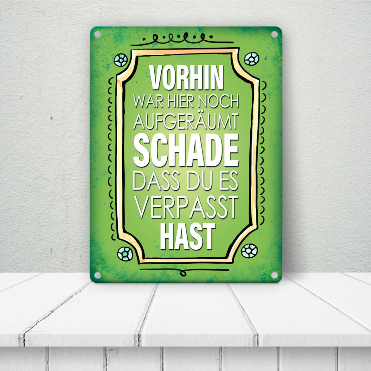 Vorhin war hier noch aufgeräumt Metallschild Unordnung Chaos Wohnung Zuhause