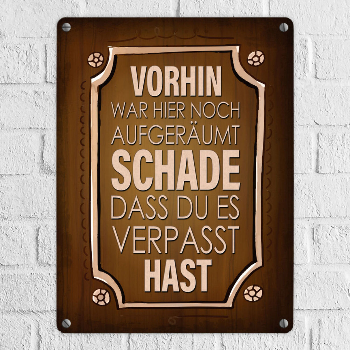 Vorhin war hier noch aufgeräumt Metallschild Unordnung Chaos Wohnung Zuhause