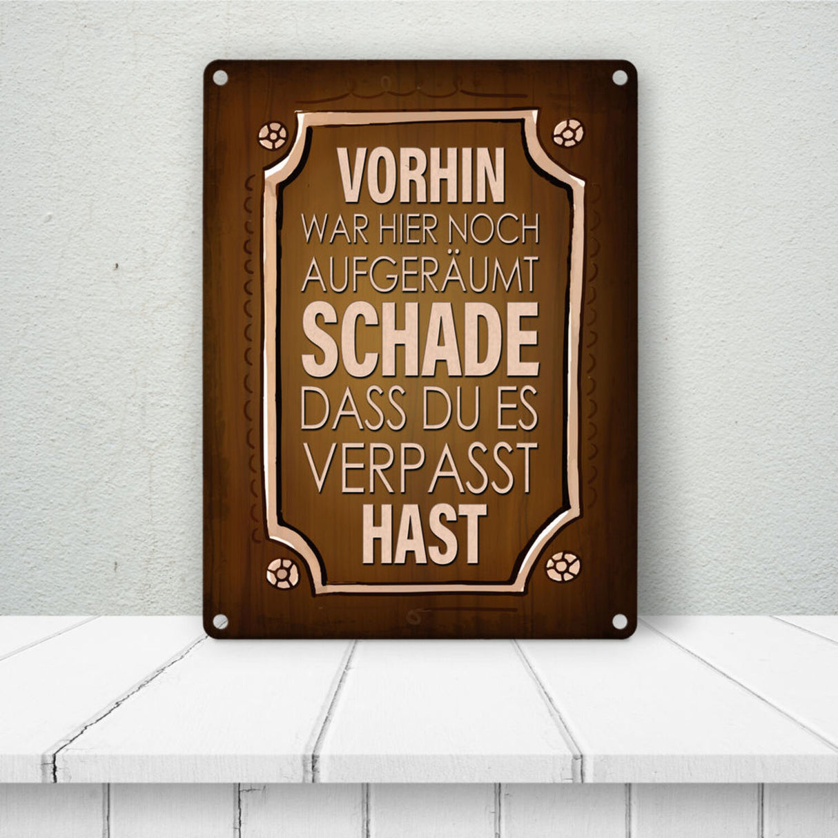 Vorhin war hier noch aufgeräumt Metallschild Unordnung Chaos Wohnung Zuhause