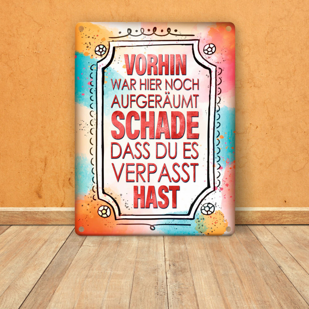 Vorhin war hier noch aufgeräumt Metallschild Unordnung Chaos Wohnung Zuhause