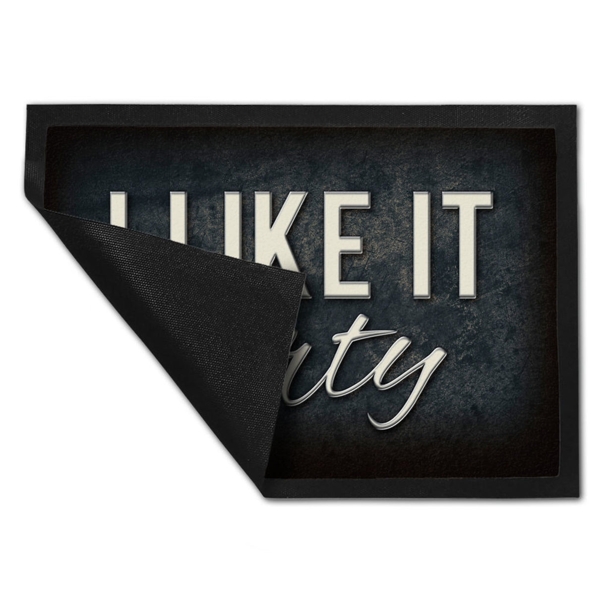 I like it dirty Fußmatte - Dreck dreckig Schmutz schmutzig Haustüre Türe Schuhe Schuh putzen