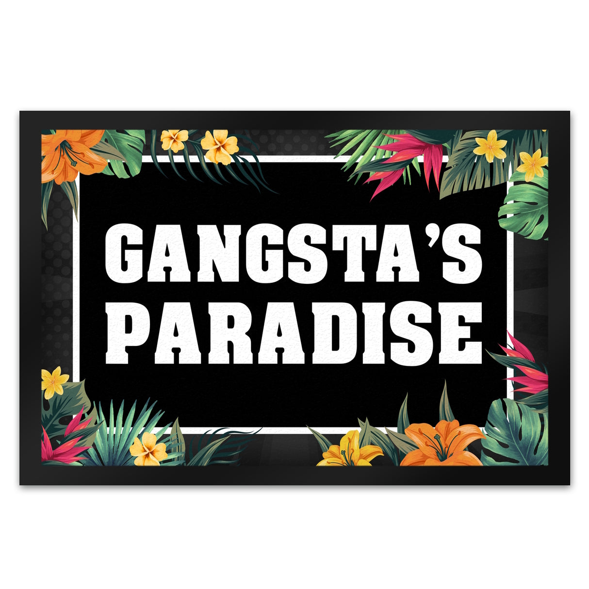 Gangsta's Paradise Fußmatte mit Blumen Motiv