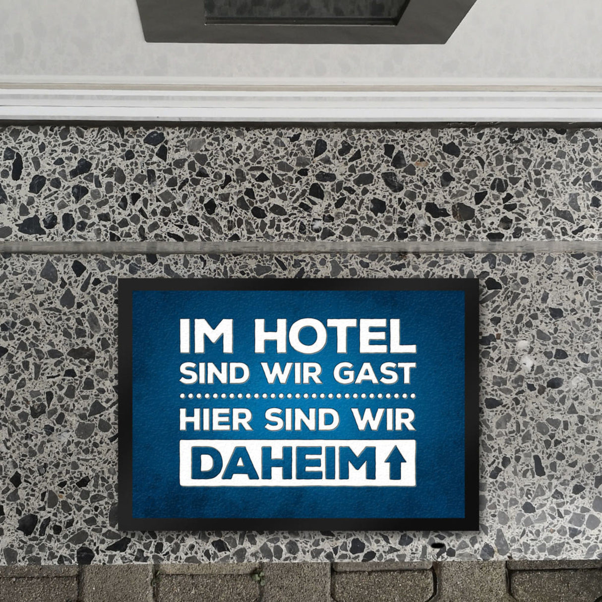 Hier sind wir daheim Fußmatte Zuhause Wohnungstüre Haustüre Home Hotel