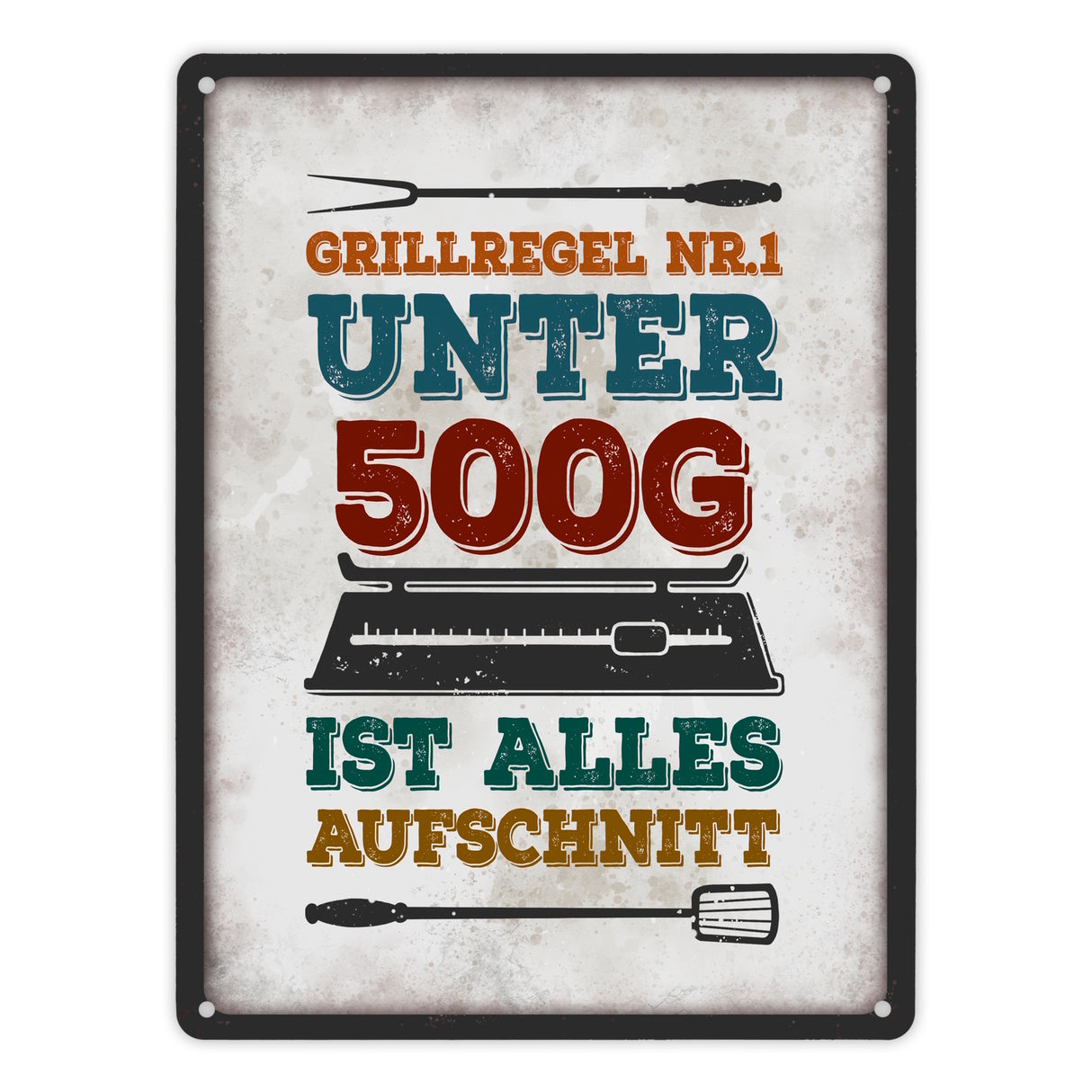 Grillregen Nr.1 - Unter 500g ist alles Aufschnitt Metallschild